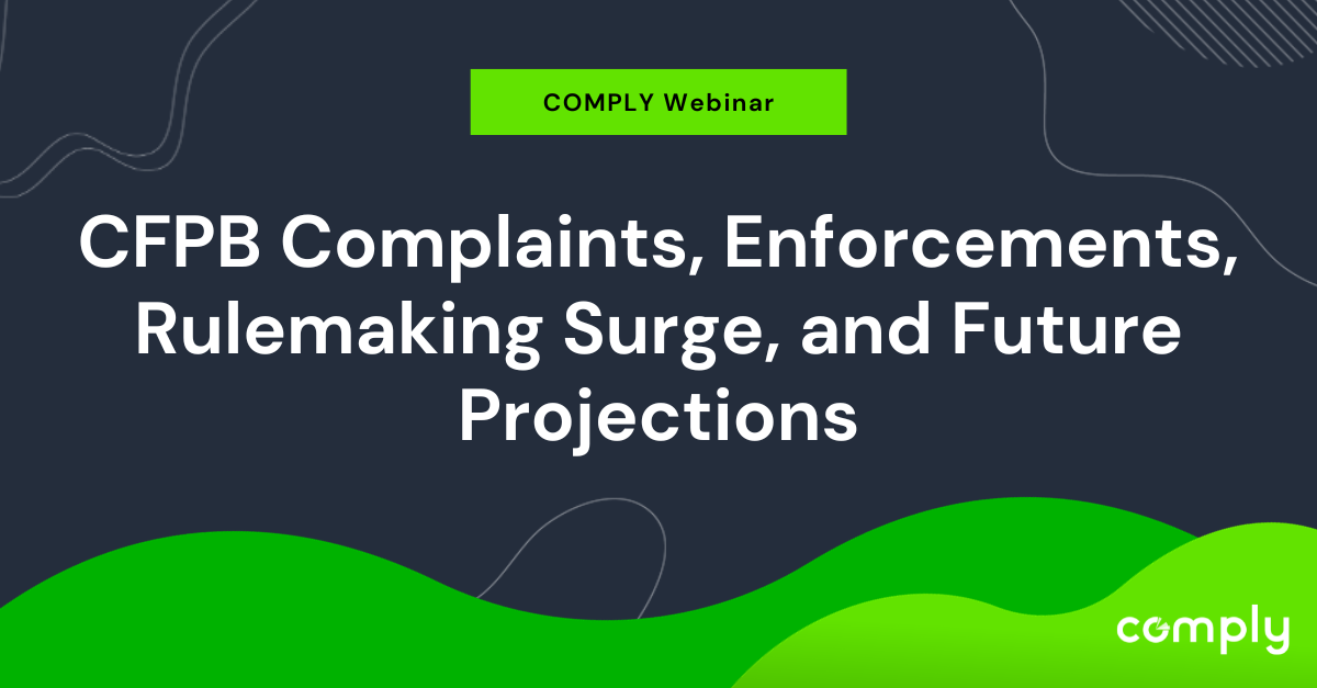 Join us as we take a look at recent CFPB consumer complaint trends + rulemaking initiatives and discuss the future implications for 2024 and beyond.